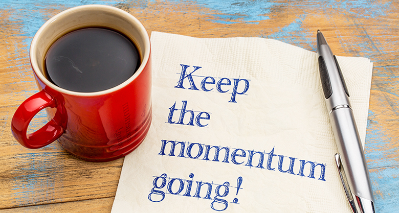 keep the momentum
