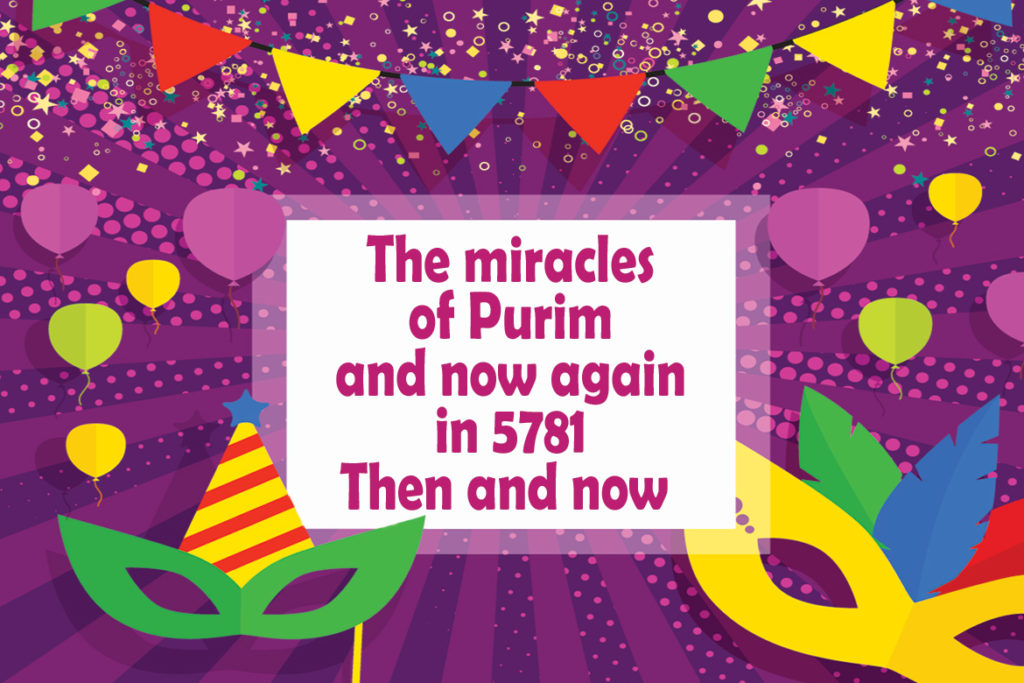 The miracles of Purim and now again in 5781 Then and now